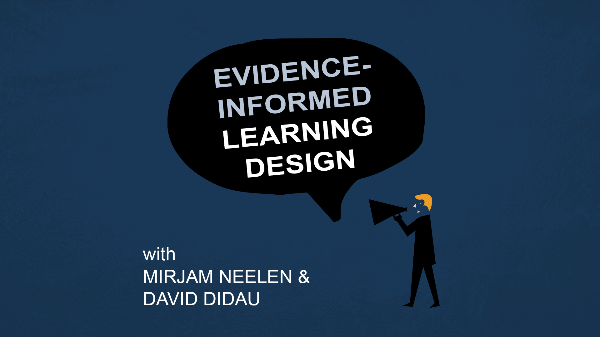 Evidence-informed learning design with Mirjam Neelen