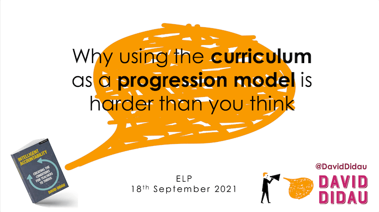 David Didau – Why curriculum as the progression might be trickier than we think