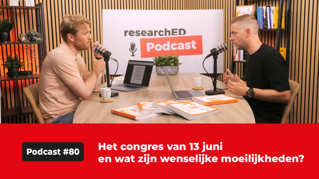 De researchED Nederland Podcast aflevering 79: Wie komen er allemaal op het congres van 13 juni? En: wat zijn wenselijke moeilijkheden?