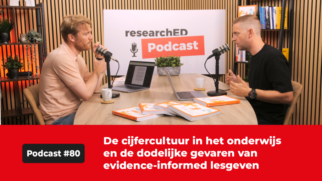 De researchED Nederland Podcast aflevering 80: De cijfercultuur en de dodelijke gevaren van evidence-informed lesgeven