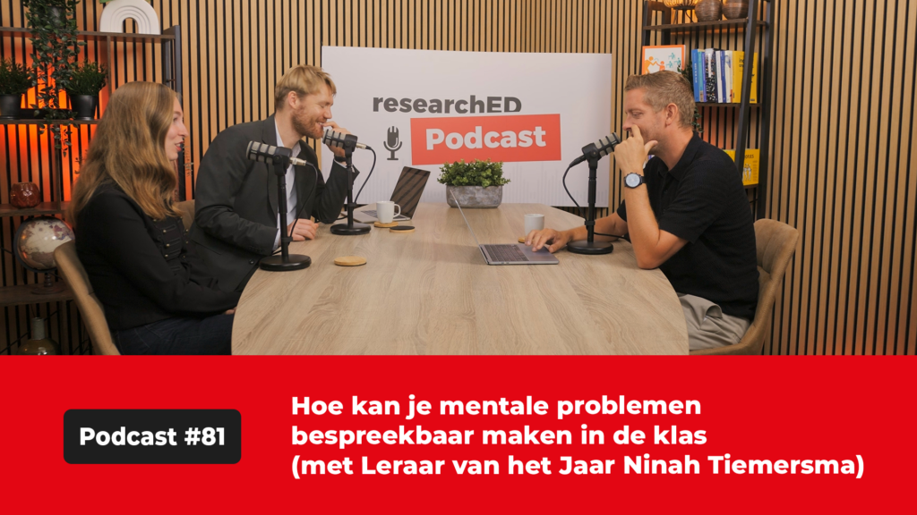 De researchED Nederland Podcast aflevering 81: Hoe kan je mentale problemen bespreekbaar maken in de klas (met Leraar van het Jaar Ninah Tiemersma)