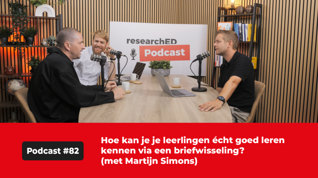 De researchED Nederland Podcast aflevering 82: Hoe kan je je leerlingen écht goed leren kennen via een briefwisseling? (met Martijn Simons)